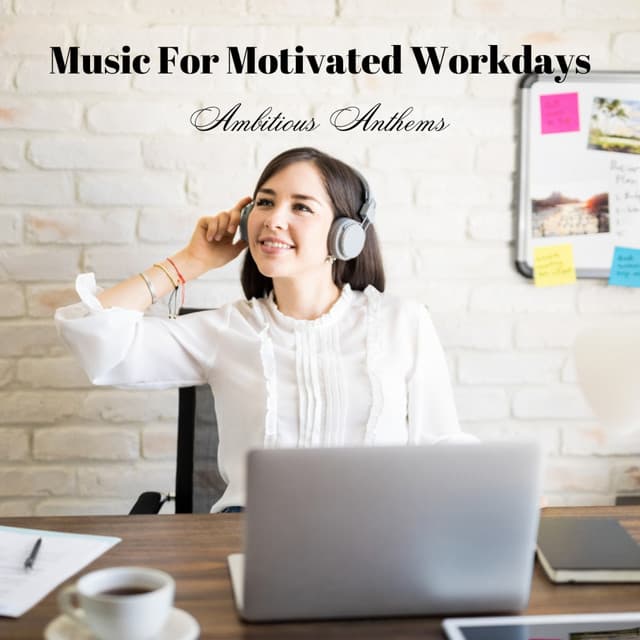 Music For Motivated Workdays: Ambitious Anthems - Microdynamic Recordings