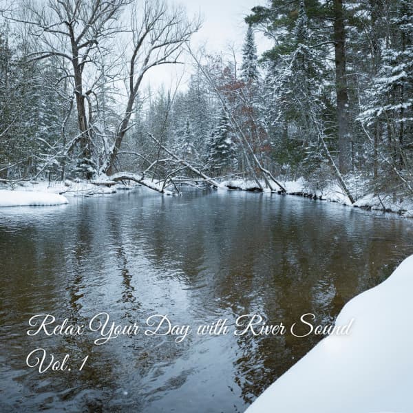 Relax Your Day with River Sound Vol. 1 - Nature Calm