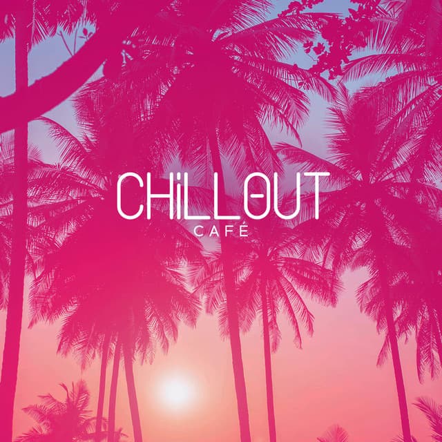 Chillout Café: Summer Party del Mar, Sunset Mix - Sexy Chillout Music Cafe