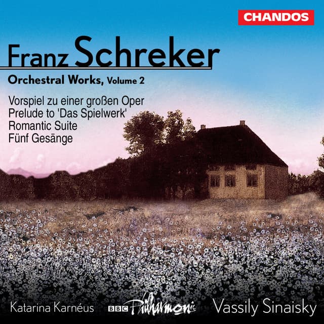 Schreker: Romantic Suite, Fünf Gesänge, Prelude to 'Das Spielwerk' & Vorspiel zu einer großen Oper - Franz Schreker