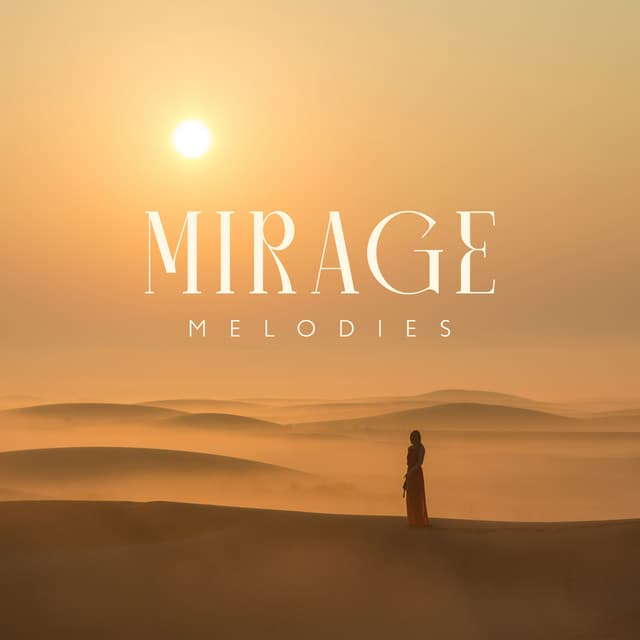 Mirage Melodies: Arabian Desert Ambient – Middle Eastern Music - Middle Eastern Voice