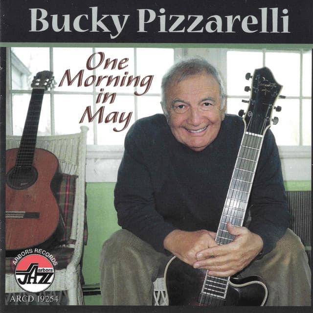 One Morning In May - Bucky Pizzarelli
