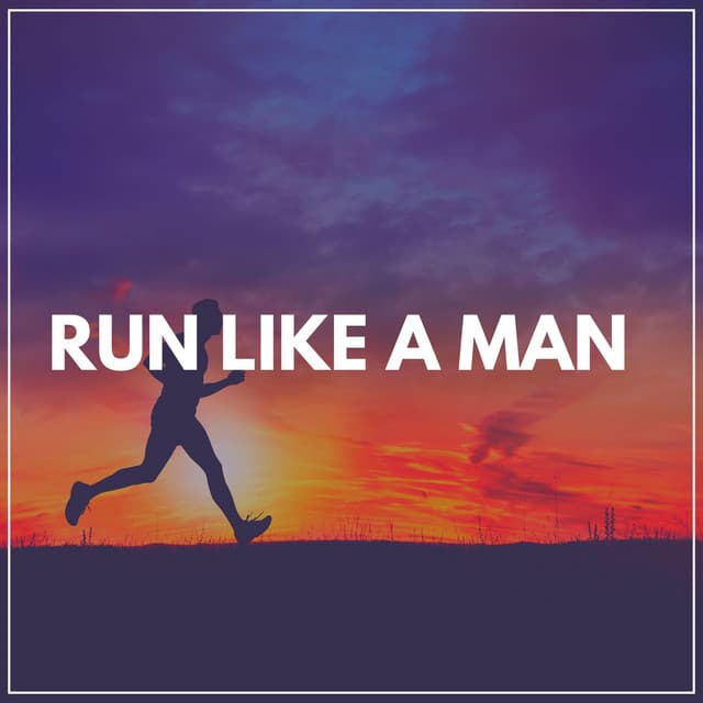 Run Like a Man - Workout Crew