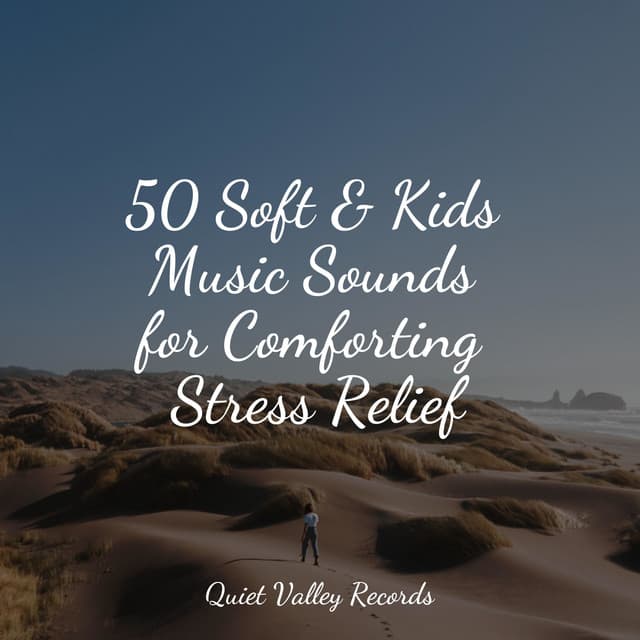 50 Soft & Kids Music Sounds for Comforting Stress Relief - Oceanic Yoga Pros