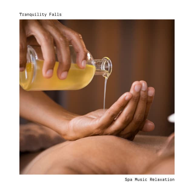 Tranquility Falls: Soothing Massage Music - Spa Music Relaxation