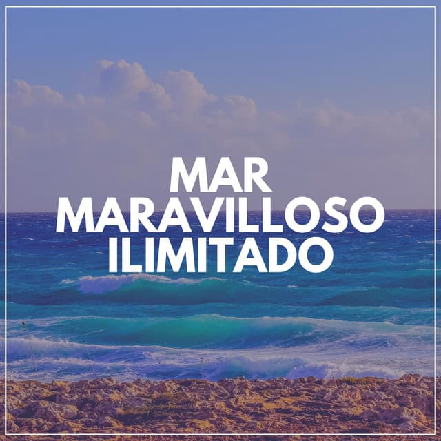 Mar Maravilloso Ilimitado - Olas del Mar