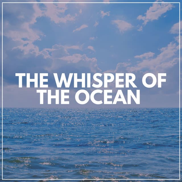 The Whisper of the Ocean - Streaming Waves