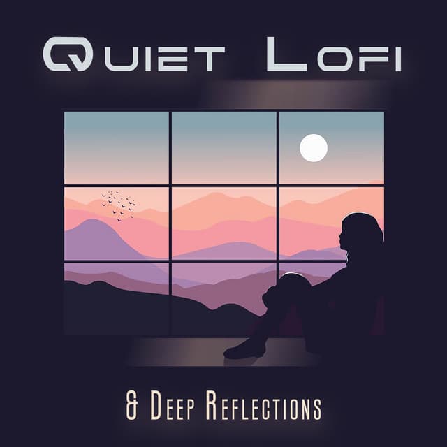 Quiet Lofi & Deep Reflections - Chillout Music Ensemble