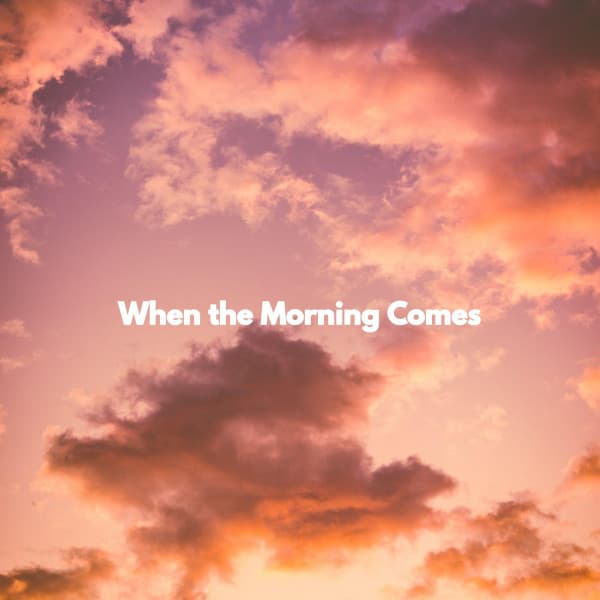 When the Morning Comes - Cafe BGM