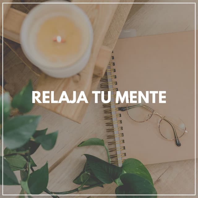 Relaja Tu Mente - Musica de Relajacion Espace