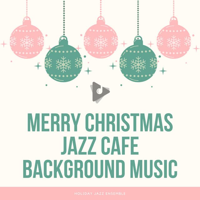 Merry Christmas Jazz Cafe Background Music - Holiday Jazz Ensemble