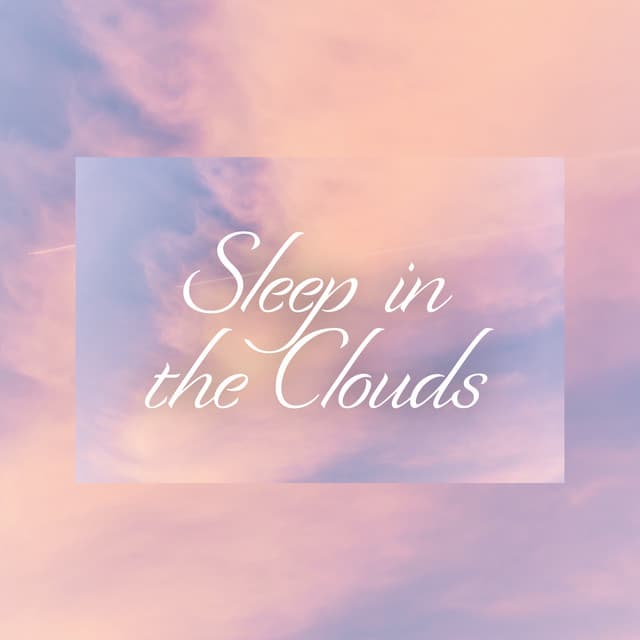 Sleep in the Clouds - Tranquil New Age Music to Sleep - Easy Sleep Music