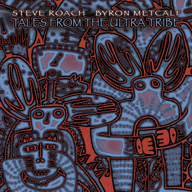 Tales From the Ultra Tribe - Steve Roach