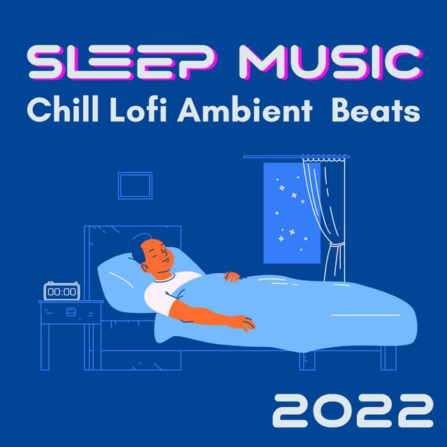 Sleep Music: Chill Lofi Ambient Beats 2022 for Stress Relief and Relaxation - Lofi Dj