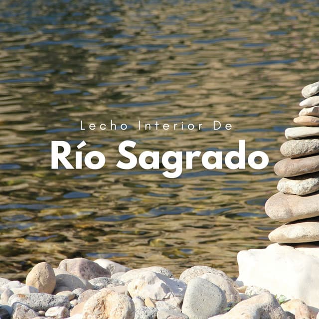 Lecho Interior De Río Sagrado - Paisajes sonoros de roca de agua