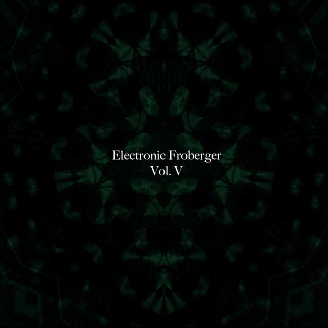 Electronic Froberger, Vol. V - Al Goranski