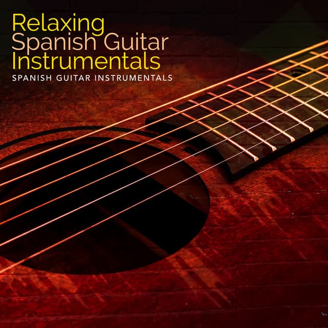 Relaxing Spanish Guitar Instrumentals - Spanish Guitar Instrumentals