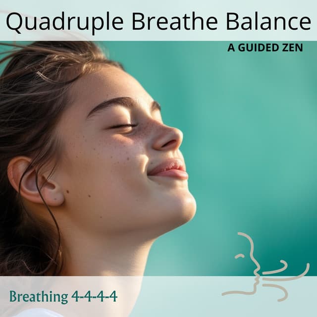 Quadruple Breathe Balance: A Guided Zen - Breathing 4-4-4-4