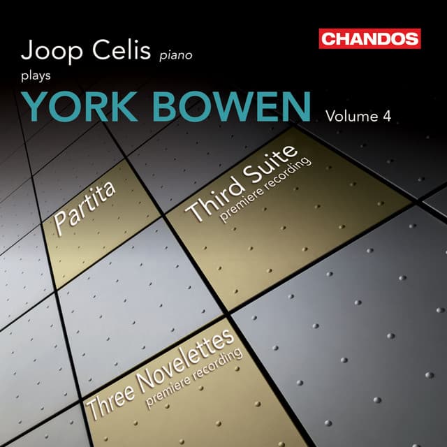 Bowen: Partita, Suite Mignonne, Third Suite, Three Sketches, Sonatina, Three Novelettes, Polonaise & A Whim - York Bowen
