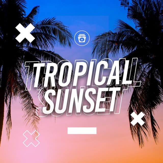 Tropical Sunset - Chill Out 2018