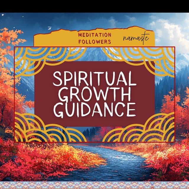 Spiritual Growth Guidance - Meditation Followers