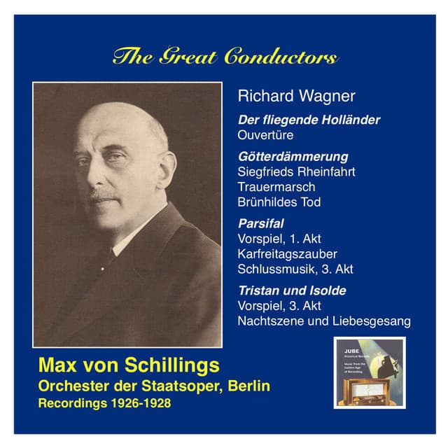 The Great Conductors: Max von Schillings conducts Richard Wagner - Richard Wagner