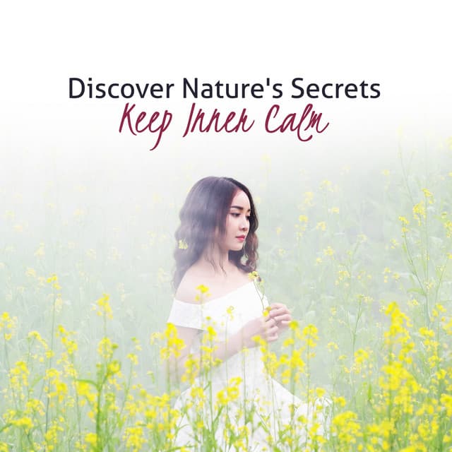 Discover Nature's Secrets - Keep Inner Calm - Nature Collection