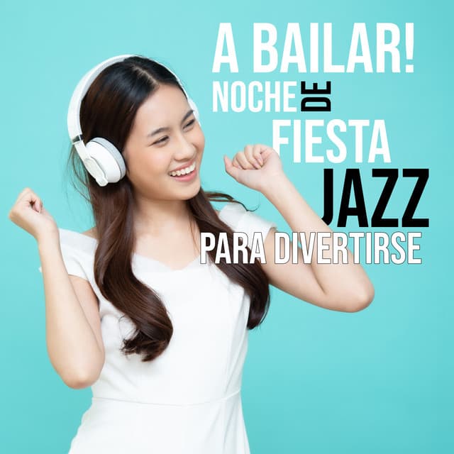 A Bailar! Noche de Fiesta: Jazz para Divertirse - Jazz Party Virtuo Master