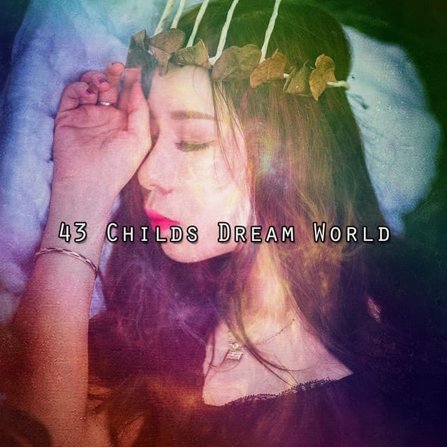 43 Childs Dream World - Sleep Help
