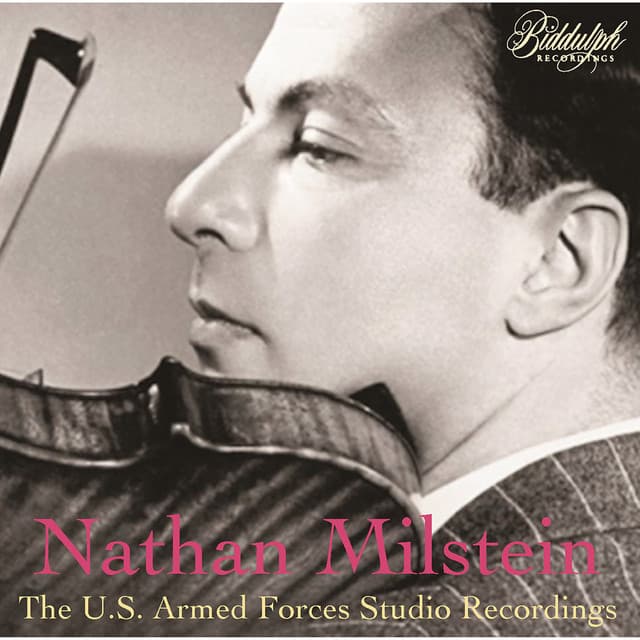Nathan Milstein: The U.S. Armed Forces Studio Recordings - Nathan Milstein