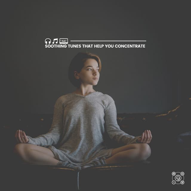 Soothing Tunes That Help You Concentrate - Best Relaxing Music