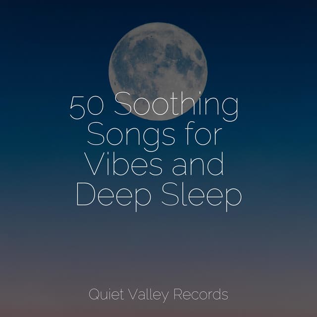 50 Soothing Songs for Vibes and Deep Sleep - White Noise Babies