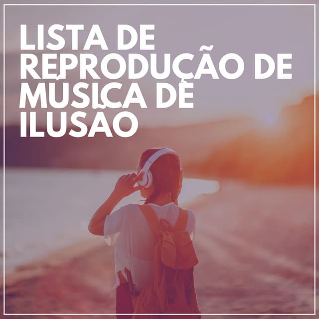 Lista de Reprodução de Música de Ilusão - Ruido Marrón Para Dormir