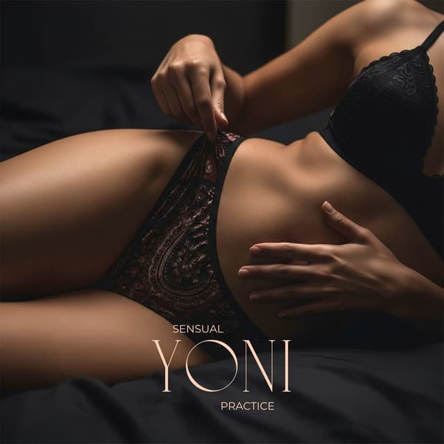 Sensual Yoni Practice - Lady Loveth