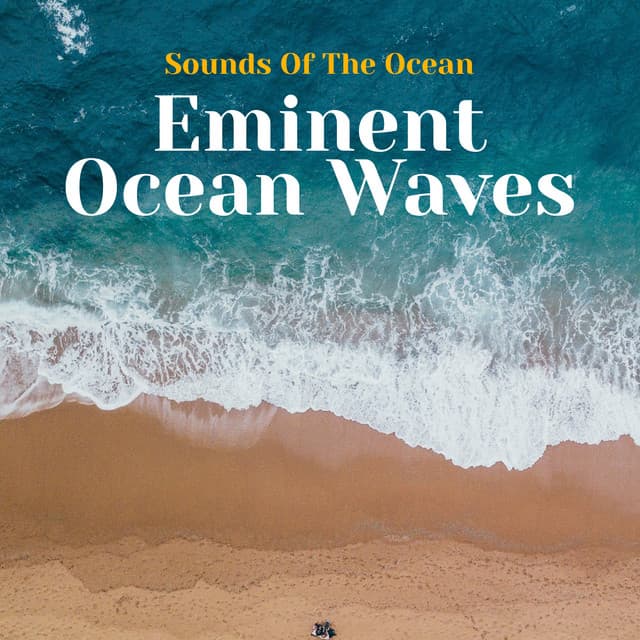 Eminent Ocean Waves - Sounds Of The Ocean