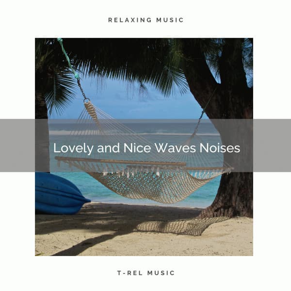 2021 New: Lovely and Nice Waves Noises - Ocean Bank