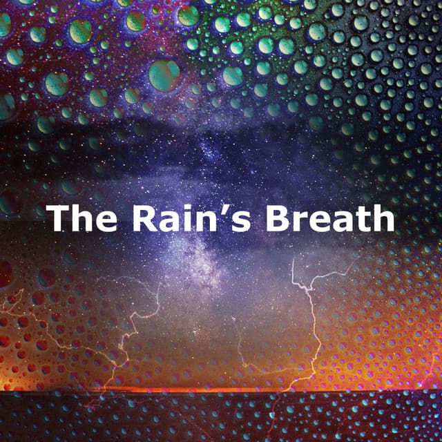 The Rain’s Breath - Rain Sounds ACE