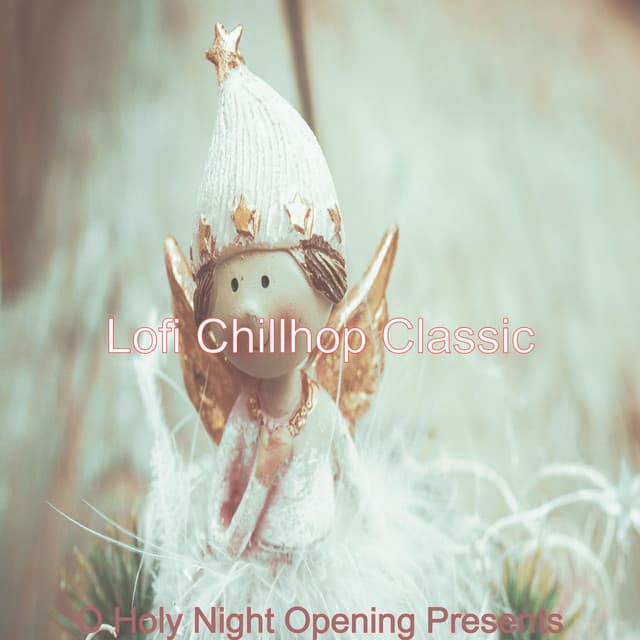 O Holy Night Opening Presents - Lofi Chillhop Classic