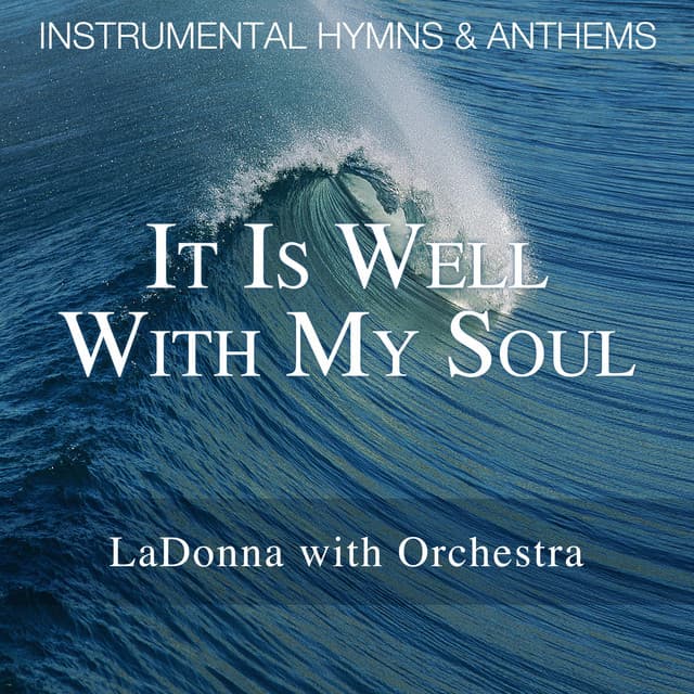 It Is Well With My Soul - Instrumental Hymns with Violin & Orchestra - LaDonna