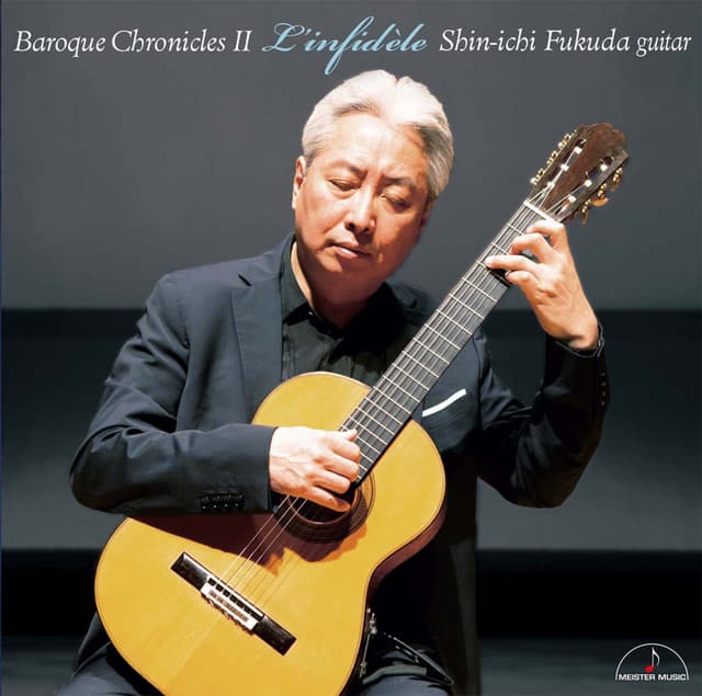 Baroque Chronicles II L’Infidele - 福田 進一(ギター)