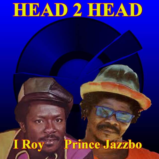 Head 2 Head - Prince Jazzbo