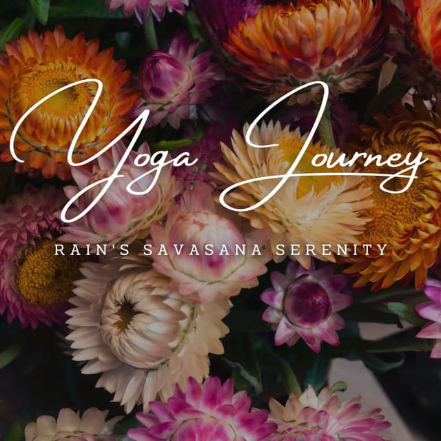 Rainfall Radiance: Ambient Yoga Journey - Rain and Nature