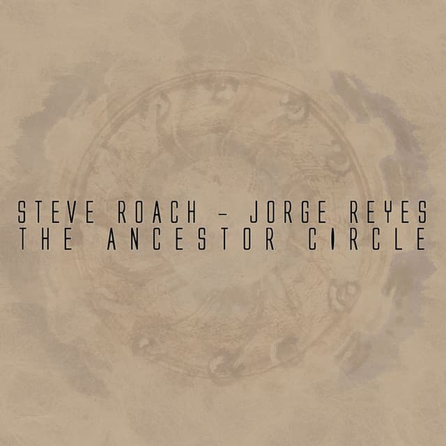 The Ancestor Circle - Steve Roach