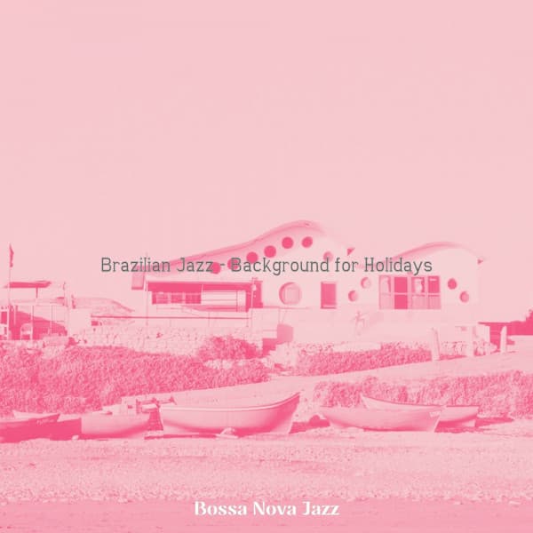 Brazilian Jazz - Background for Holidays - Bossa Nova Jazz