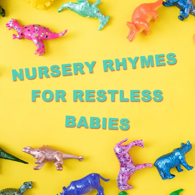 11 Nursery Rhymes for Restless Babies - Lullaby Babies