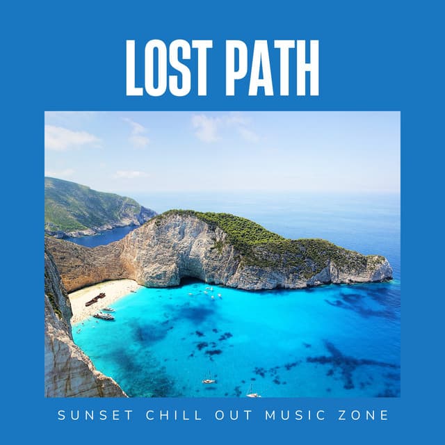 Lost Path: Deep House Mix - Sunset Chill Out Music Zone