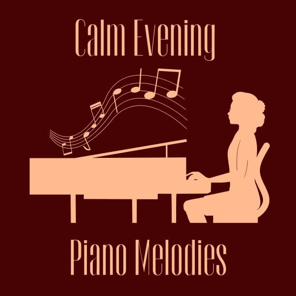 Calm Evening Piano Melodies - Piano Dreamsound