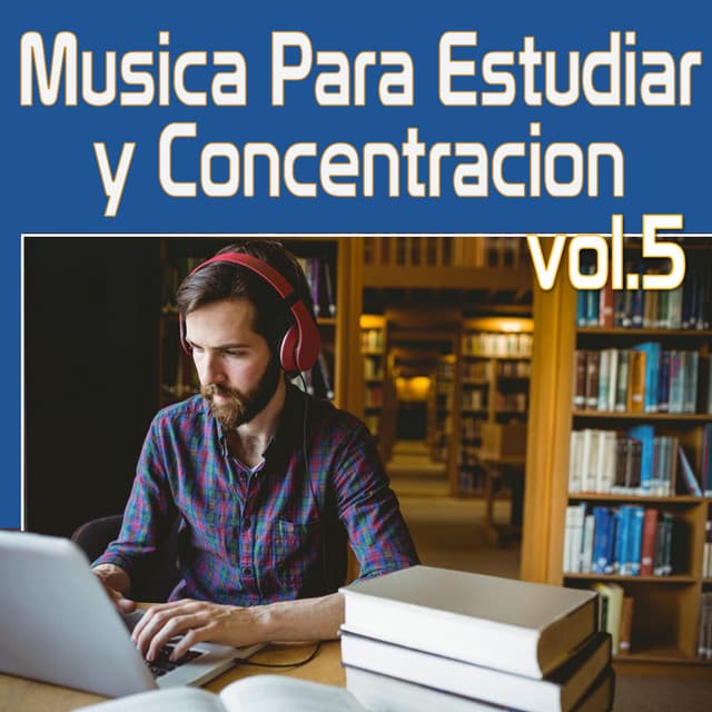 Musica para Estudiar y Concentracion Vol.5 - Musica para Concentrarse