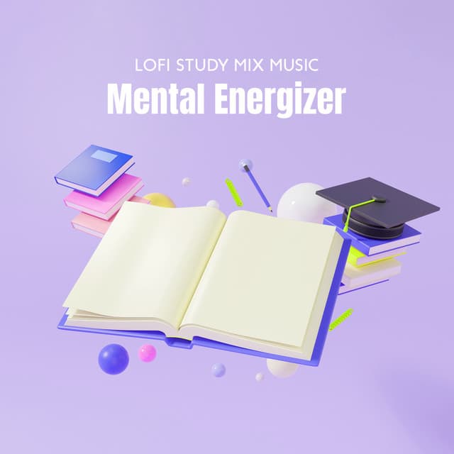 LoFi Study Mix Music: Mental Energizer & Electronic Sounds for Focus, Concentration and Memory - LoFi Chillax
