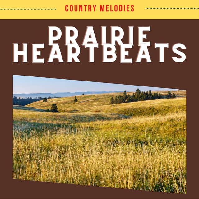 Prairie Heartbeats - Country Melodies